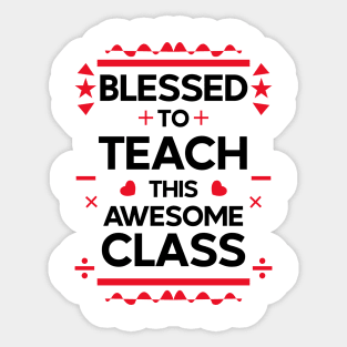 blessed to teach this awesome class Sticker